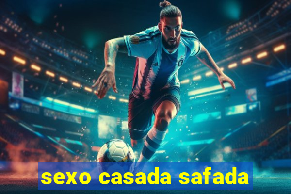 sexo casada safada